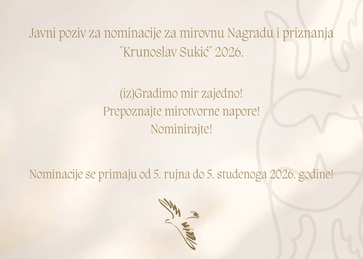 Javni poziv za nominacije za Nagradu i priznanja za promicanje mirotvorstva, nenasilja i ljudskih prava „Krunoslav Sukić“ 2026.